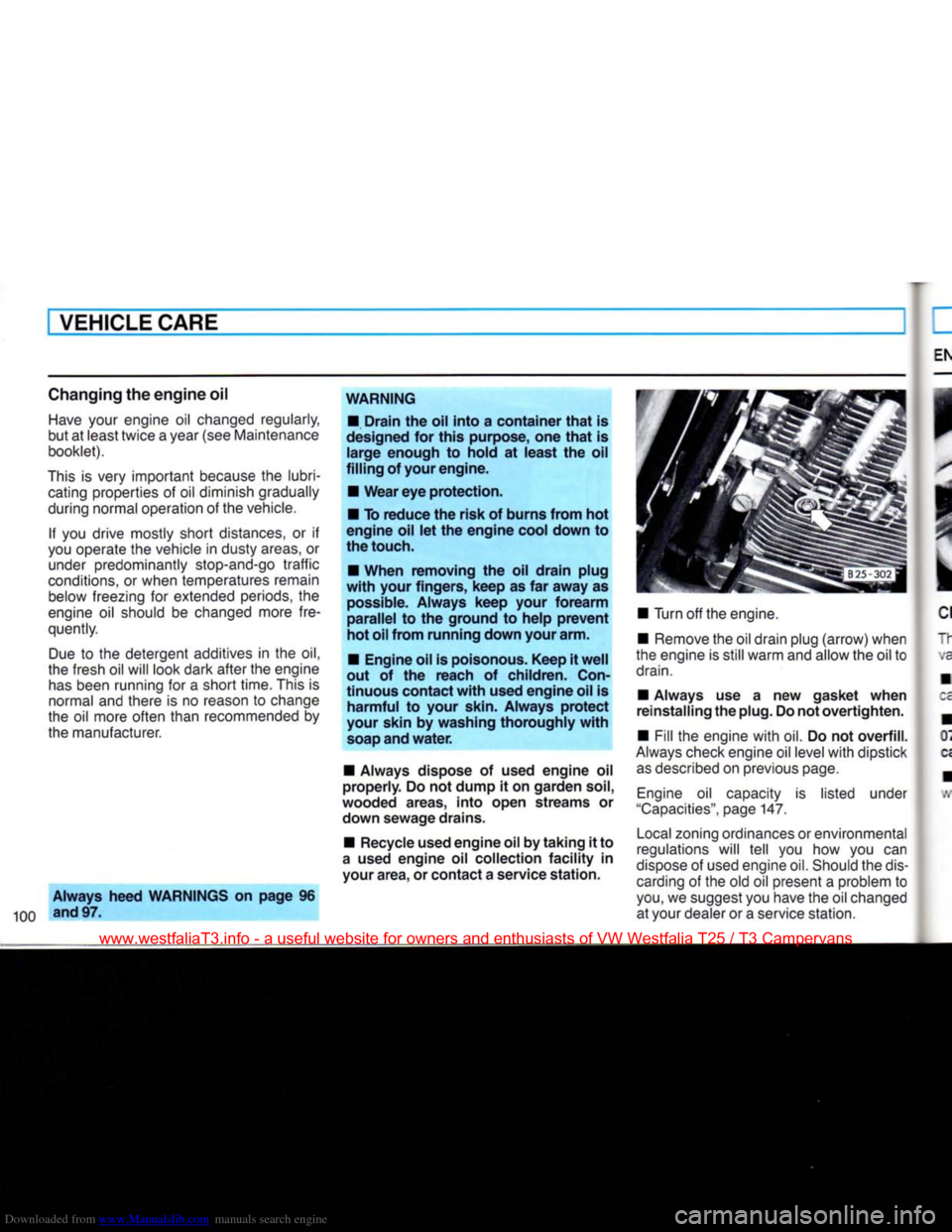 VOLKSWAGEN TRANSPORTER 1990 T4 / 4.G Owners Manual Downloaded from www.Manualslib.com manuals search engine 
VEHICLE CARE 
Changing the
 engine
 oil 
 Have
 your engine oil changed regularly, 
but at least twice a year (see Maintenance 
booklet). 

Th