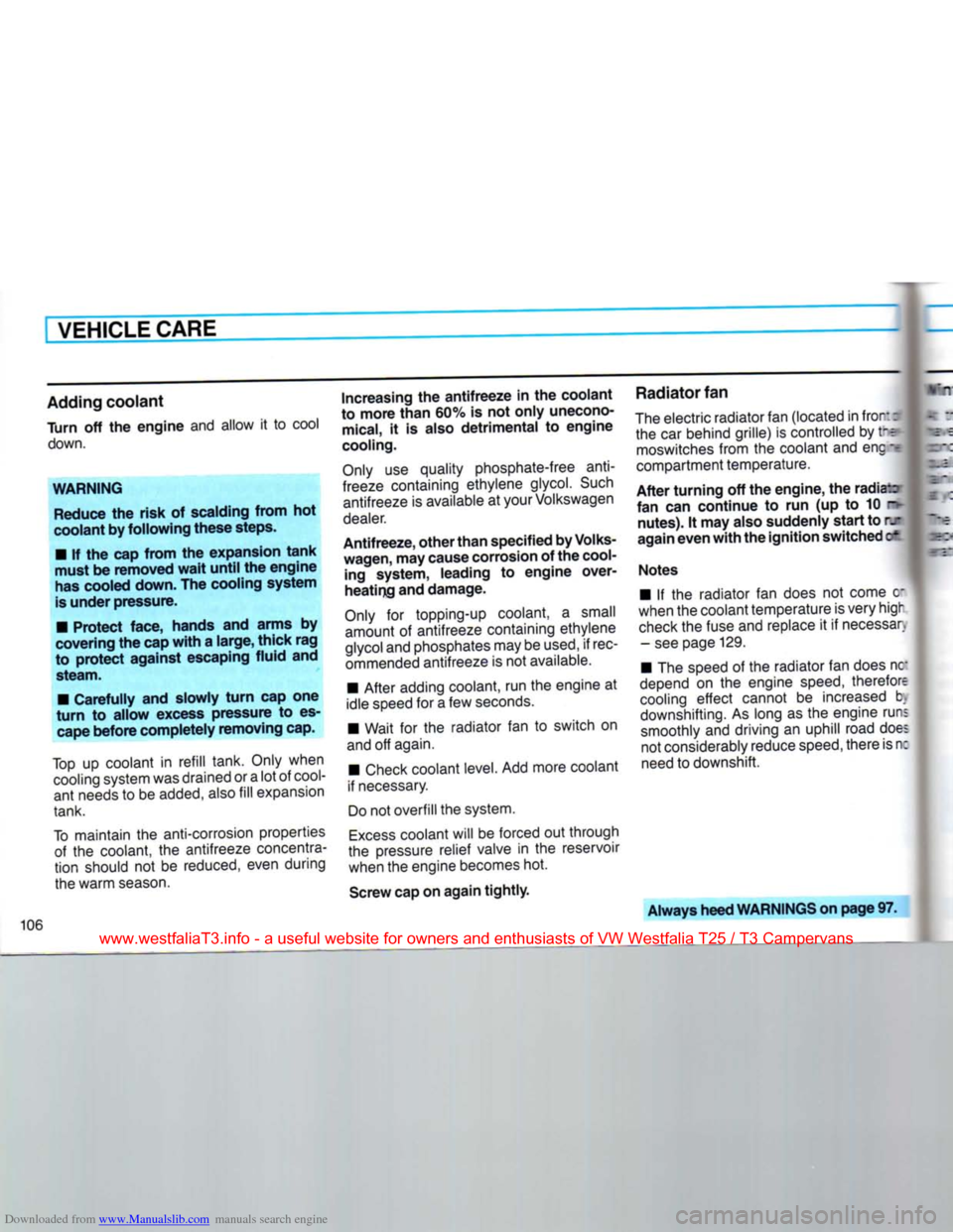 VOLKSWAGEN TRANSPORTER 1990 T4 / 4.G Owners Manual Downloaded from www.Manualslib.com manuals search engine
VEHICLE CARE
Adding
coolant
Turn
off the
engine
and allow it to cool
down.
WARNING
Reduce the
risk
of scalding
from
hot
cool VOLKSWAGEN TRANSPORTER 1990 T4 / 4.G Owners Manual Downloaded from www.Manualslib.com manuals search engine
VEHICLE CARE
Adding
coolant
Turn
off the
engine
and allow it to cool
down.
WARNING
Reduce the
risk
of scalding
from
hot
cool