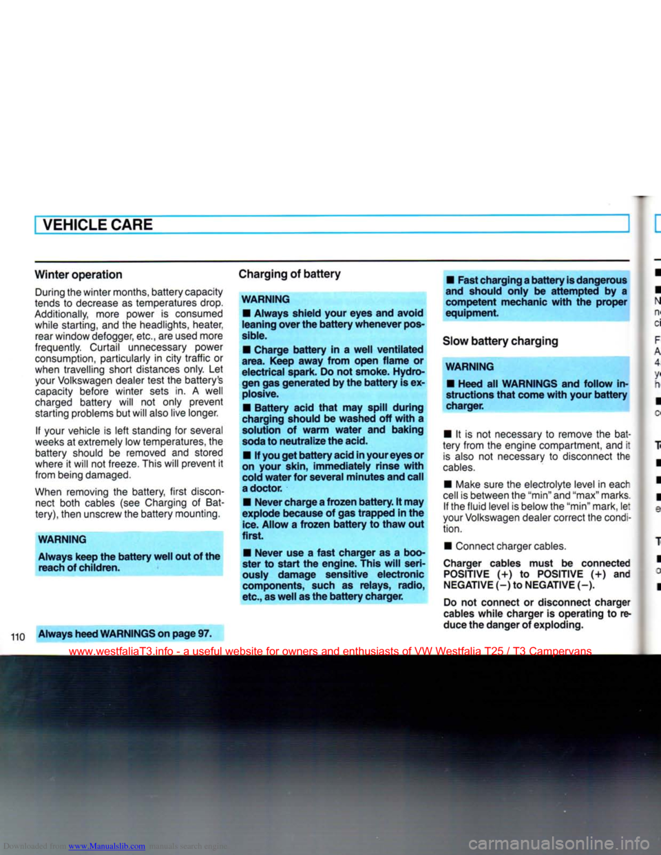 VOLKSWAGEN TRANSPORTER 1990 T4 / 4.G Owners Manual Downloaded from www.Manualslib.com manuals search engine
VEHICLE
CARE
Winter operation During the winter months, battery capacity
tends to decrease as temperatures drop.
Additionally, more power VOLKSWAGEN TRANSPORTER 1990 T4 / 4.G Owners Manual Downloaded from www.Manualslib.com manuals search engine
VEHICLE
CARE
Winter operation During the winter months, battery capacity
tends to decrease as temperatures drop.
Additionally, more power
