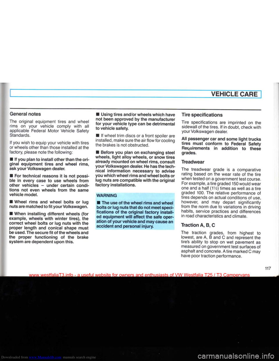 VOLKSWAGEN TRANSPORTER 1990 T4 / 4.G Owners Manual Downloaded from www.Manualslib.com manuals search engine
VEHICLE
CARE
General notes
The original equipment tires
and
wheel
rims
on
your
vehicle comply with
all
applicable
Federal Motor VOLKSWAGEN TRANSPORTER 1990 T4 / 4.G Owners Manual Downloaded from www.Manualslib.com manuals search engine
VEHICLE
CARE
General notes
The original equipment tires
and
wheel
rims
on
your
vehicle comply with
all
applicable
Federal Motor