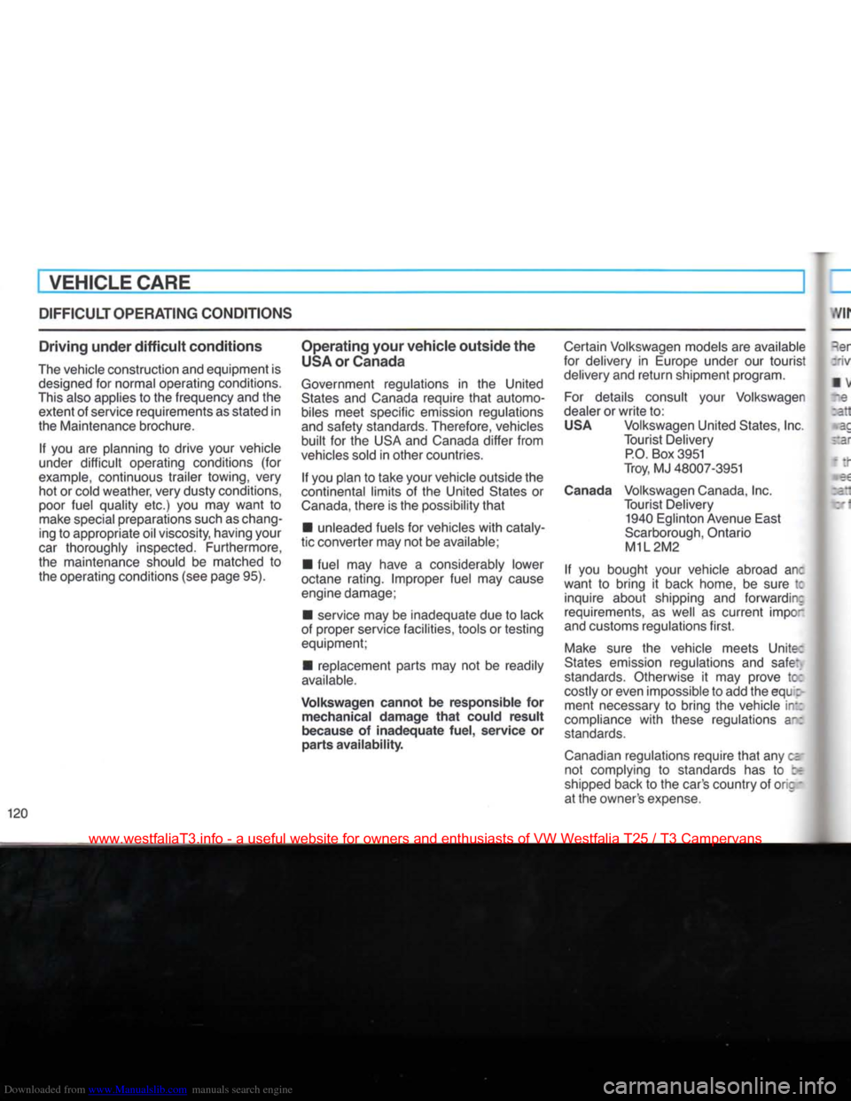 VOLKSWAGEN TRANSPORTER 1990 T4 / 4.G Owners Manual Downloaded from www.Manualslib.com manuals search engine
[VEHICLE
CARE
DIFFICULT
OPERATING
CONDITIONS
Driving
under
difficult
conditions
The
vehicle construction and equipment is
desig VOLKSWAGEN TRANSPORTER 1990 T4 / 4.G Owners Manual Downloaded from www.Manualslib.com manuals search engine
[VEHICLE
CARE
DIFFICULT
OPERATING
CONDITIONS
Driving
under
difficult
conditions
The
vehicle construction and equipment is
desig