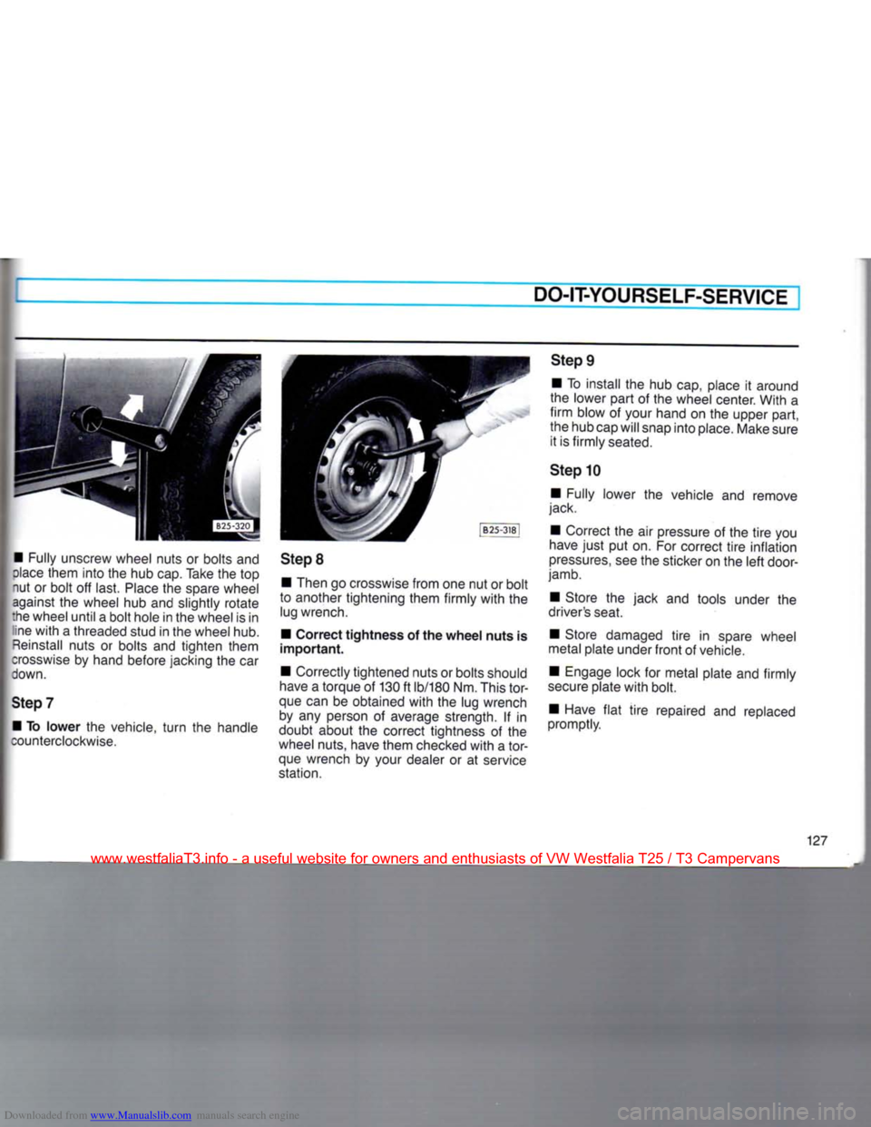 VOLKSWAGEN TRANSPORTER 1990 T4 / 4.G Owners Manual Downloaded from www.Manualslib.com manuals search engine 
DO-IT-YOURSELF-SERVICE 
• Fully unscrew wheel nuts or bolts and 

dace
 them into the hub cap. Take the top 
nut or bolt off last.
 Place
 t