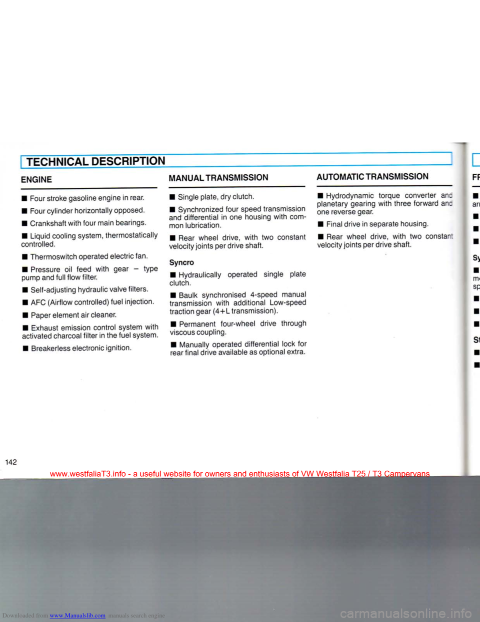 VOLKSWAGEN TRANSPORTER 1990 T4 / 4.G Owners Manual Downloaded from www.Manualslib.com manuals search engine 
I TECHNICAL
 DESCRIPTION 

ENGINE 
 MANUAL
 TRANSMISSION 

AUTOMATIC
 TRANSMISSION 

• Four stroke gasoline engine in rear. 
• Four cylind