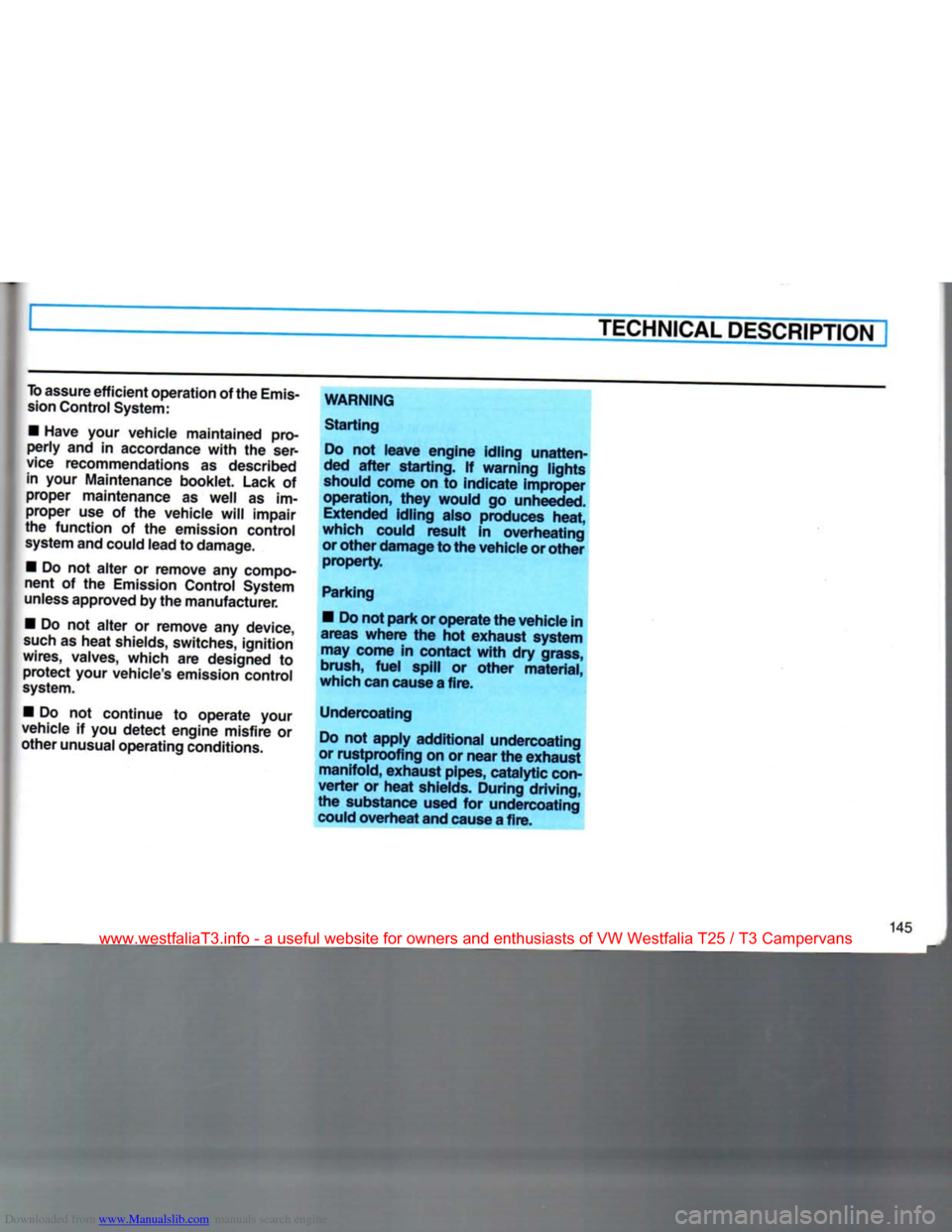 VOLKSWAGEN TRANSPORTER 1990 T4 / 4.G Owners Manual Downloaded from www.Manualslib.com manuals search engine 
TECHNICAL
 DESCRIPTION 

To
 assure
 efficient
 operation
 of
 the
 Emis­
 sion
 Control
 System: 

•
 Have
 your
 vehicle maintained pro­