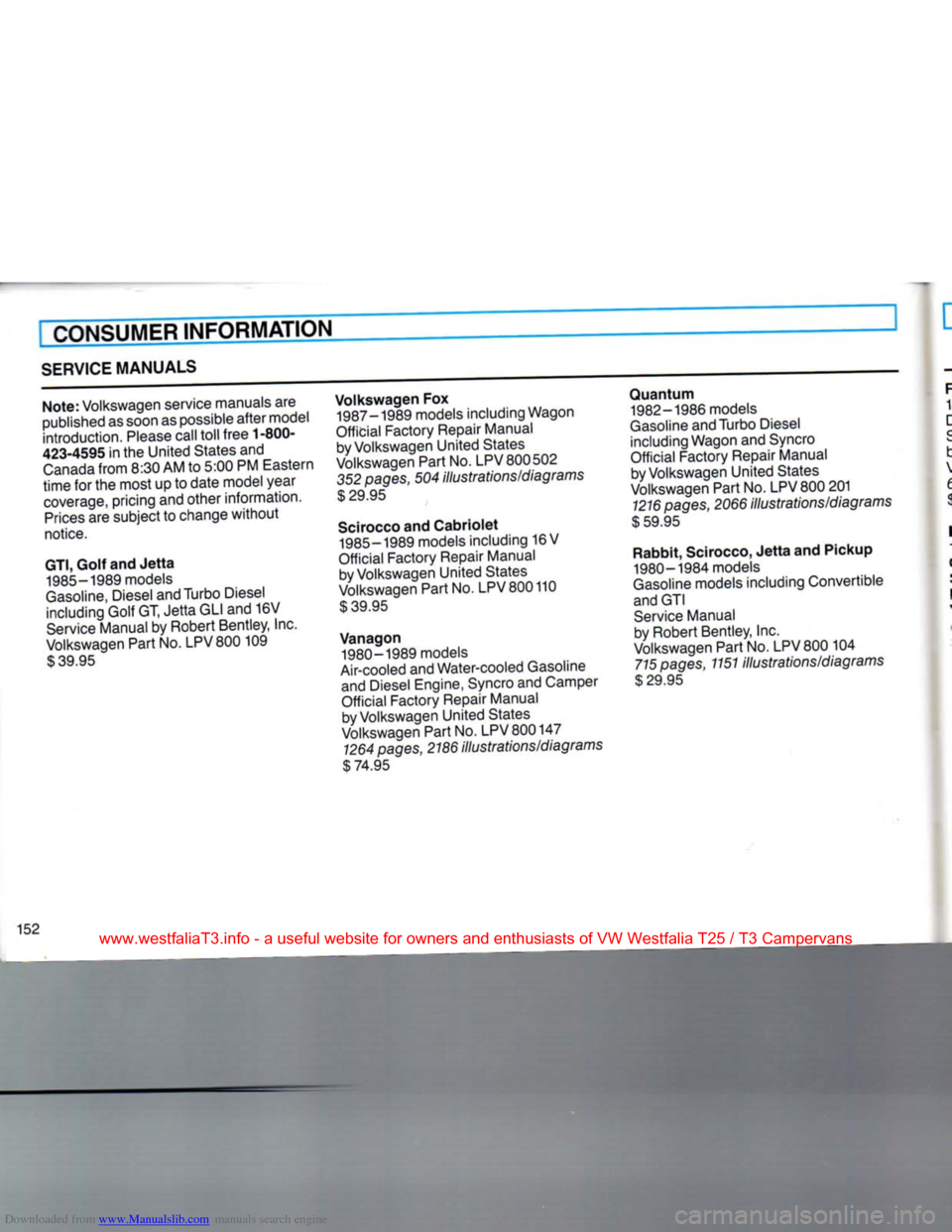 VOLKSWAGEN TRANSPORTER 1990 T4 / 4.G Owners Manual Downloaded from www.Manualslib.com manuals search engine 
CONSUMER
 INFORMATION 

SERVICE MANUALS 

Note:
 Volkswagen service manuals are 
published as soon as possible
 after
 model 
introduction.
 P