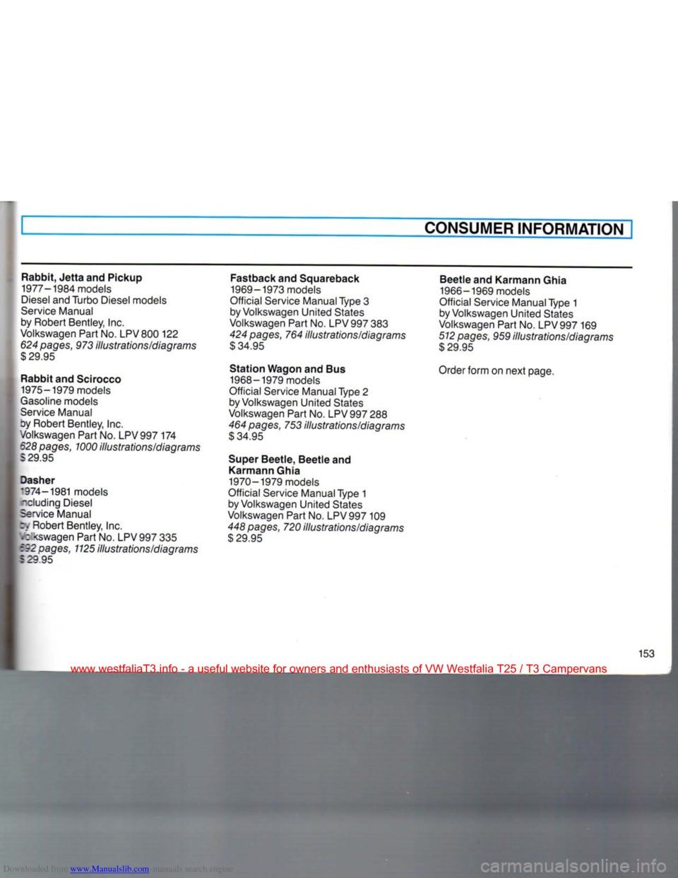 VOLKSWAGEN TRANSPORTER 1990 T4 / 4.G Owners Manual Downloaded from www.Manualslib.com manuals search engine 
CONSUMER
 INFORMATION 

Rabbit,
 Jetta
 and Pickup 
 1977-1984
 models 

Diesel
 and Turbo Diesel models 

Service
 Manual 
by Robert Bentley,