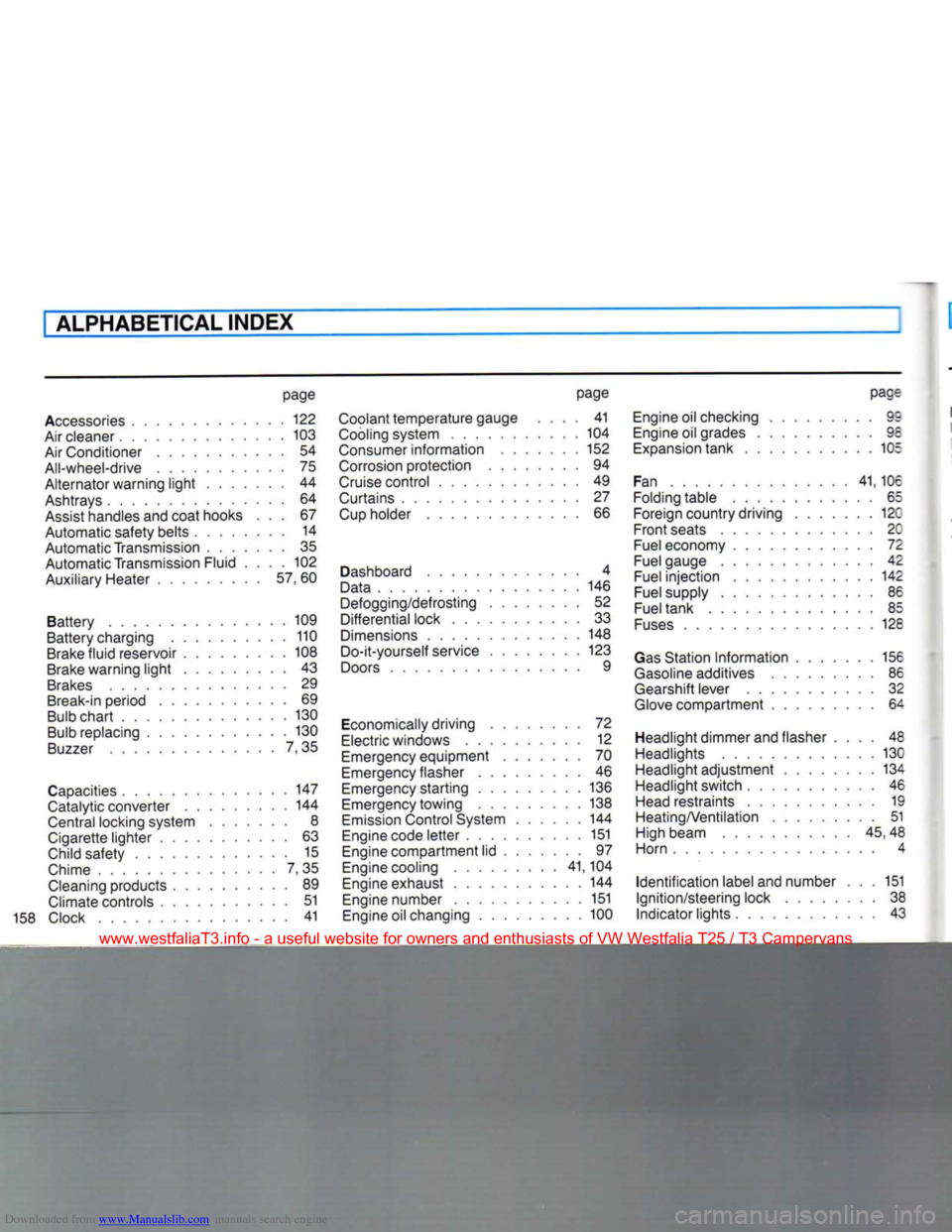 VOLKSWAGEN TRANSPORTER 1990 T4 / 4.G Owners Manual Downloaded from www.Manualslib.com manuals search engine 
ALPHABETICAL
 INDEX 

page 

Accessories
 122 

Air
 cleaner 103 

Air
 Conditioner 54  All-wheel-drive 75 
Alternator warning
 light
 44 

As