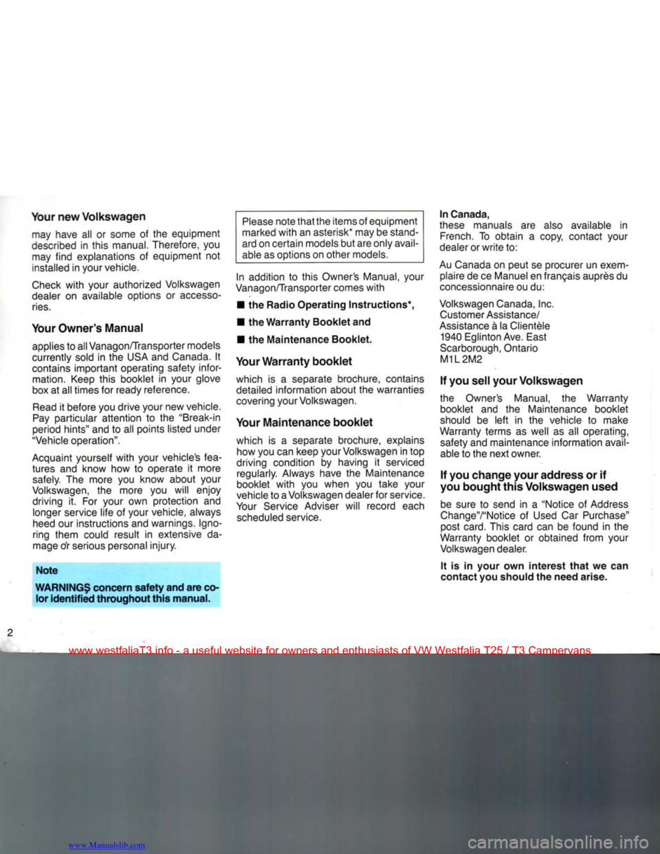 VOLKSWAGEN TRANSPORTER 1990 T4 / 4.G Owners Manual Downloaded from www.Manualslib.com manuals search engine 
Your new
 Volkswagen 

may have all or some of the equipment 

described
 in this manual. Therefore, you  may find explanations of equipment n