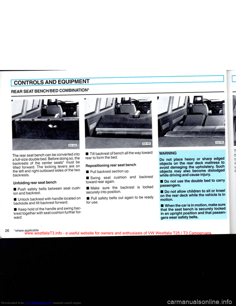 VOLKSWAGEN TRANSPORTER 1990 T4 / 4.G Owners Manual Downloaded from www.Manualslib.com manuals search engine
CONTROLS AND
EQUIPMENT
REAR SEAT BENCH/BED
COMBINATION*
The rear seat bench can be converted
into
a
full-size double bed. Before doi VOLKSWAGEN TRANSPORTER 1990 T4 / 4.G Owners Manual Downloaded from www.Manualslib.com manuals search engine
CONTROLS AND
EQUIPMENT
REAR SEAT BENCH/BED
COMBINATION*
The rear seat bench can be converted
into
a
full-size double bed. Before doi
