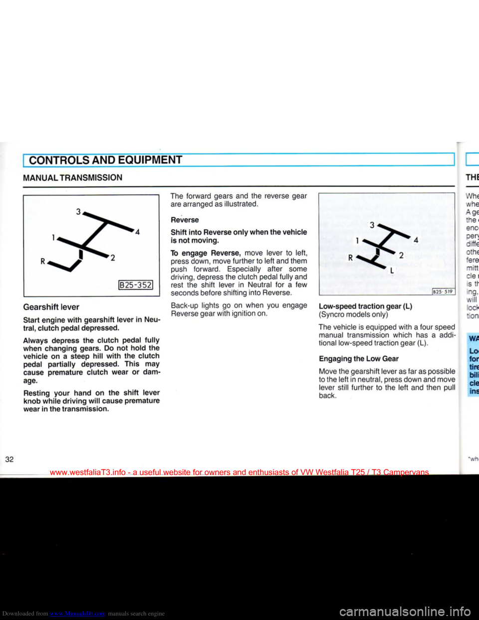 VOLKSWAGEN TRANSPORTER 1990 T4 / 4.G Owners Manual Downloaded from www.Manualslib.com manuals search engine 
CONTROLS AND EQUIPMENT 
MANUAL TRANSMISSION 
B25-352 
Gearshift lever 
Start engine with gearshift lever in Neu­

tral,
 clutch pedal depress