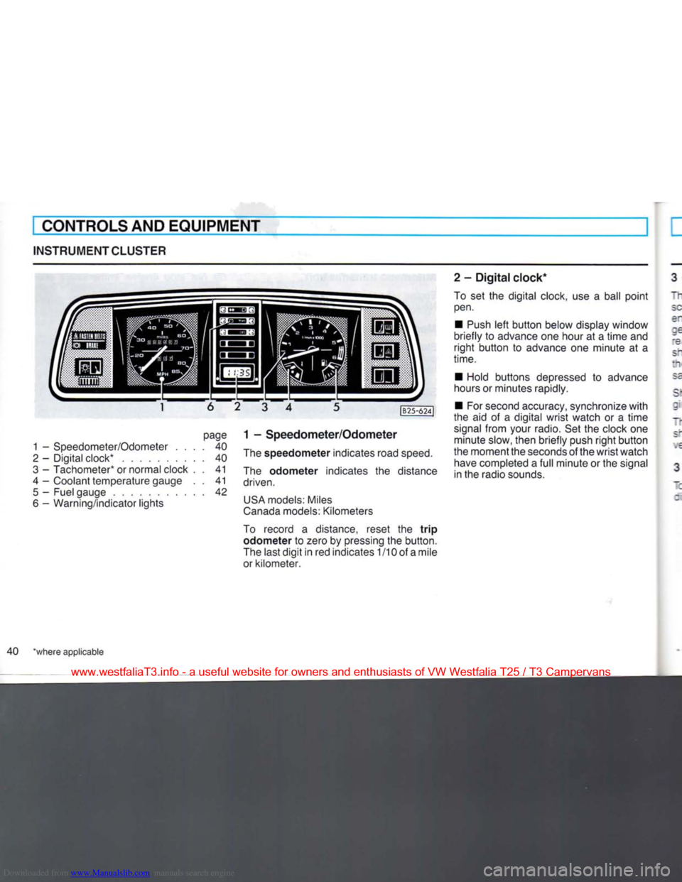 VOLKSWAGEN TRANSPORTER 1990 T4 / 4.G Owners Manual Downloaded from www.Manualslib.com manuals search engine 
CONTROLS
 AND
 EQUIPMENT 

INSTRUMENTCLUSTER 
page 

1 -
 Speedometer/Odometer
 .... 40 

2
 -
 Digital clock*
 40 

3
 -
 Tachometer* or norm