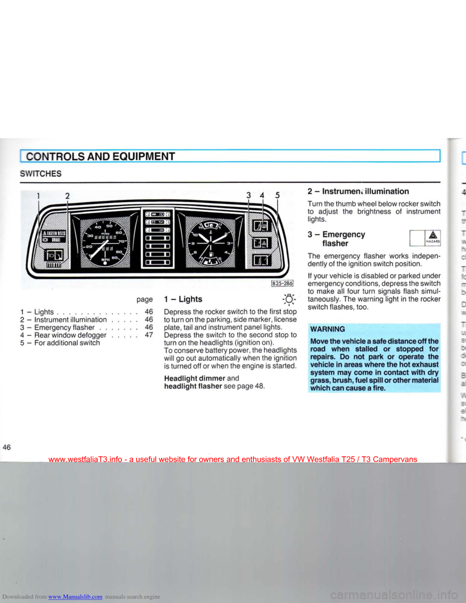 VOLKSWAGEN TRANSPORTER 1990 T4 / 4.G Service Manual Downloaded from www.Manualslib.com manuals search engine 
CONTROLS AND EQUIPMENT 

SWITCHES 
3 4 5 

page
 1 - Lights 

1
 -
 Lights
 46 

2
 -
 Instrument illumination
 46 

3
 -
 Emergency flasher
 