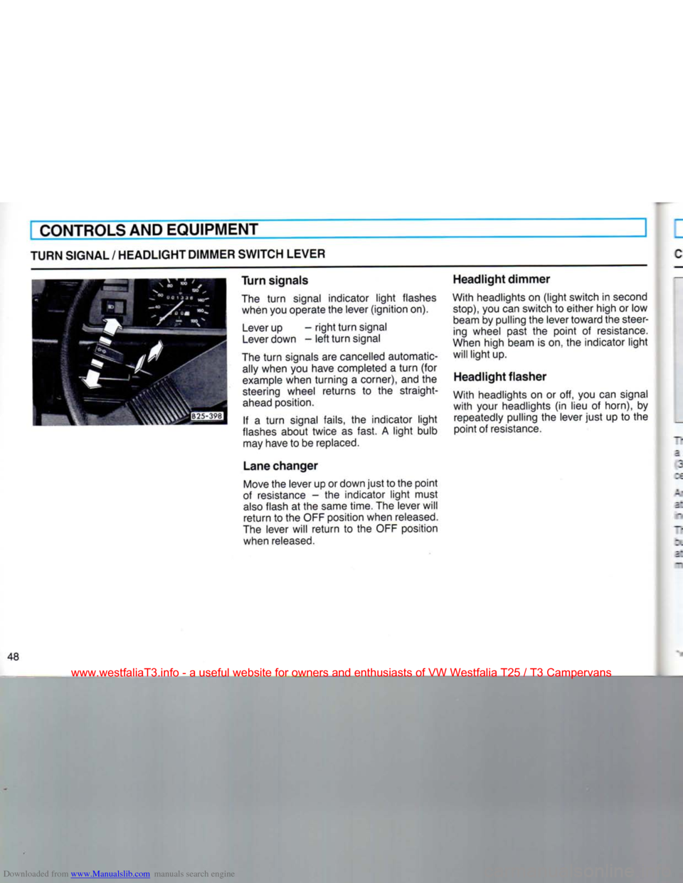 VOLKSWAGEN TRANSPORTER 1990 T4 / 4.G Service Manual Downloaded from www.Manualslib.com manuals search engine 
fCONTROLS AND EQUIPMENT 
TURN SIGNAL / HEADLIGHT DIMMER SWITCH LEVER 
Turn signals 
The turn signal indicator light flashes when you operate t