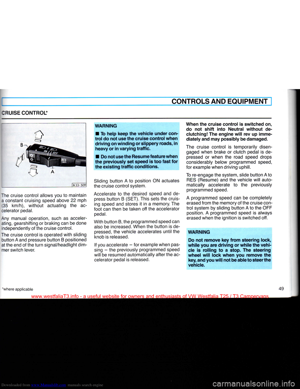 VOLKSWAGEN TRANSPORTER 1990 T4 / 4.G Service Manual Downloaded from www.Manualslib.com manuals search engine 
I
 CONTROLS AND
 EQUIPMENT 

CRUISE
 CONTROL* 

JB33-509 

The cruise control allows you
 to
 maintain  a constant cruising speed above
 22 mp