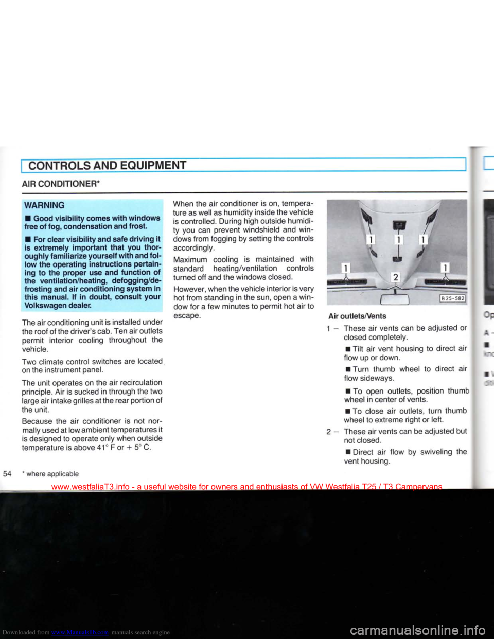 VOLKSWAGEN TRANSPORTER 1990 T4 / 4.G Owners Manual Downloaded from www.Manualslib.com manuals search engine
CONTROLS
AND EQUIPMENT
AIR
CONDITIONER*
WARNING
• Good
visibility
comes
with
windows
free
of fog, condensation and
frost.
†VOLKSWAGEN TRANSPORTER 1990 T4 / 4.G Owners Manual Downloaded from www.Manualslib.com manuals search engine
CONTROLS
AND EQUIPMENT
AIR
CONDITIONER*
WARNING
• Good
visibility
comes
with
windows
free
of fog, condensation and
frost.
â€