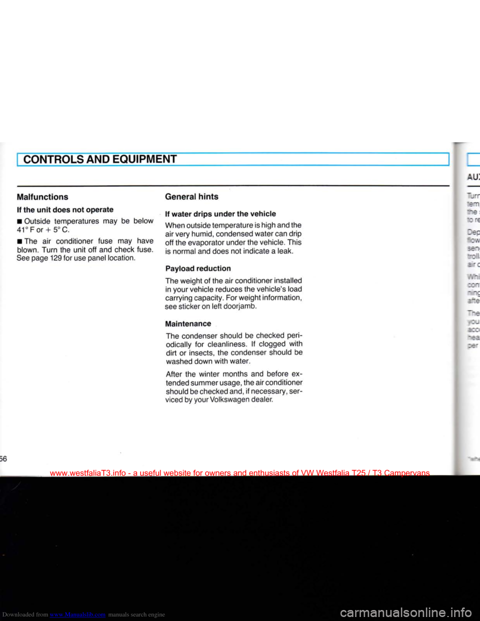 VOLKSWAGEN TRANSPORTER 1990 T4 / 4.G Workshop Manual Downloaded from www.Manualslib.com manuals search engine 
CONTROLS AND
 EQUIPMENT 

Malfunctions 

if the
 unit
 does not
 operate 

• Outside temperatures may be below 
41° For + 5°C. 
• The ai