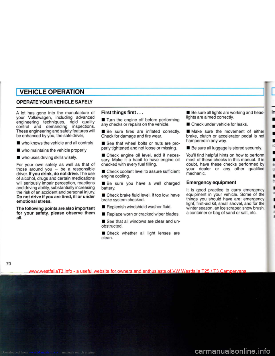 VOLKSWAGEN TRANSPORTER 1990 T4 / 4.G Manual PDF Downloaded from www.Manualslib.com manuals search engine
VEHICLE OPERATION
OPERATE
YOUR VEHICLE SAFELY
A
lot has gone
into
the manufacture of your Volkswagen, including advanced engineering VOLKSWAGEN TRANSPORTER 1990 T4 / 4.G Manual PDF Downloaded from www.Manualslib.com manuals search engine
VEHICLE OPERATION
OPERATE
YOUR VEHICLE SAFELY
A
lot has gone
into
the manufacture of your Volkswagen, including advanced engineering