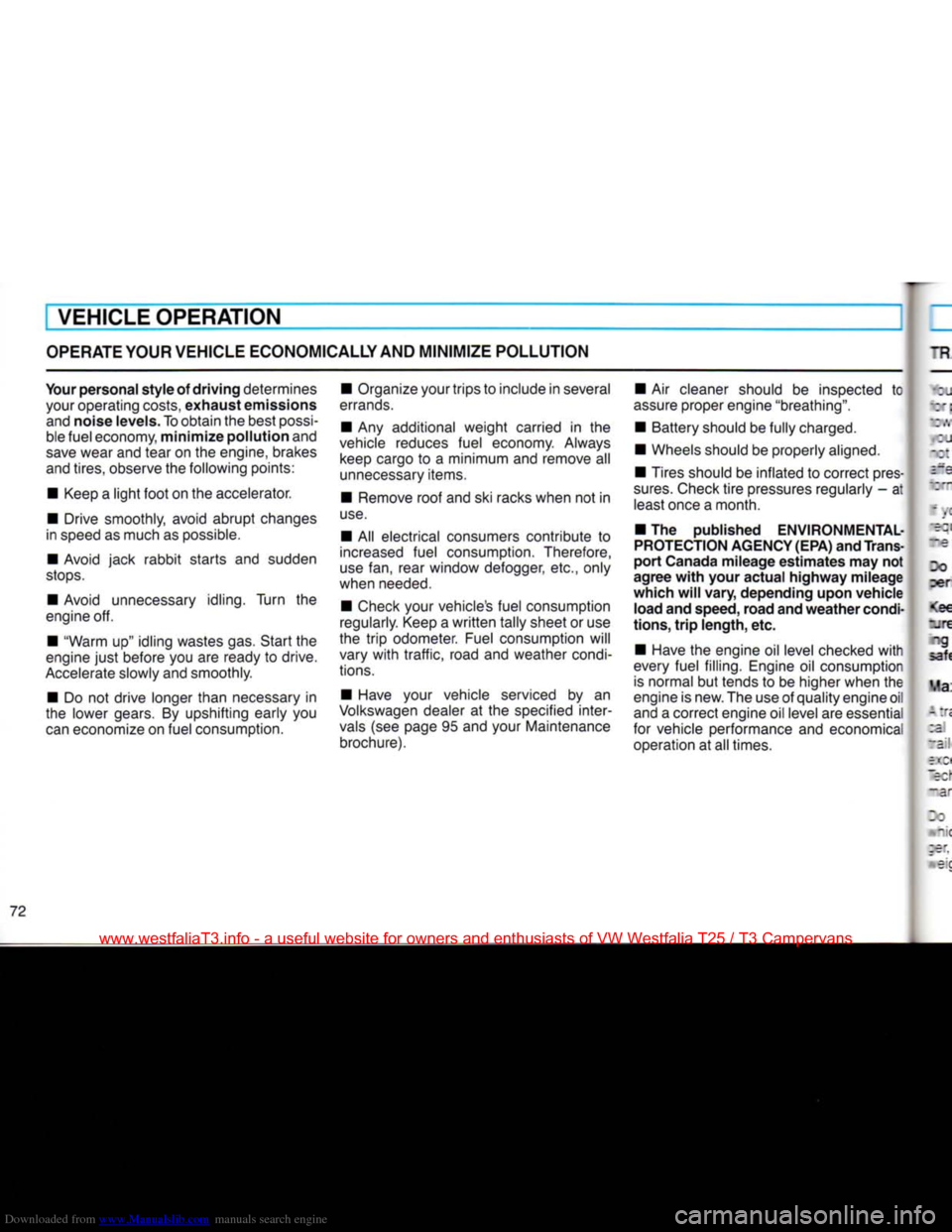 VOLKSWAGEN TRANSPORTER 1990 T4 / 4.G Owners Manual Downloaded from www.Manualslib.com manuals search engine 
VEHICLE OPERATION 

OPERATE
 YOUR VEHICLE ECONOMICALLY AND
 MINIMIZE
 POLLUTION 
Your
 personal
 style
 of
 driving
 determines  your operatin