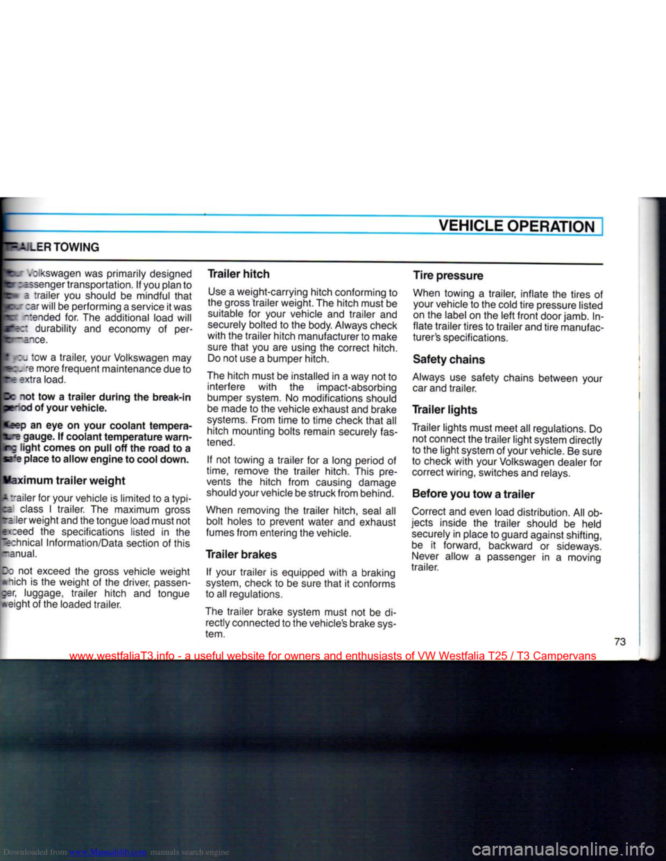 VOLKSWAGEN TRANSPORTER 1990 T4 / 4.G Owners Manual Downloaded from www.Manualslib.com manuals search engine 
iLER TOWING 
VEHICLE OPERATION 
phLT .jlkswagen was primarily designed 
pr : assenger transportation. If you plan to 
m*
 B.
 trailer you sho