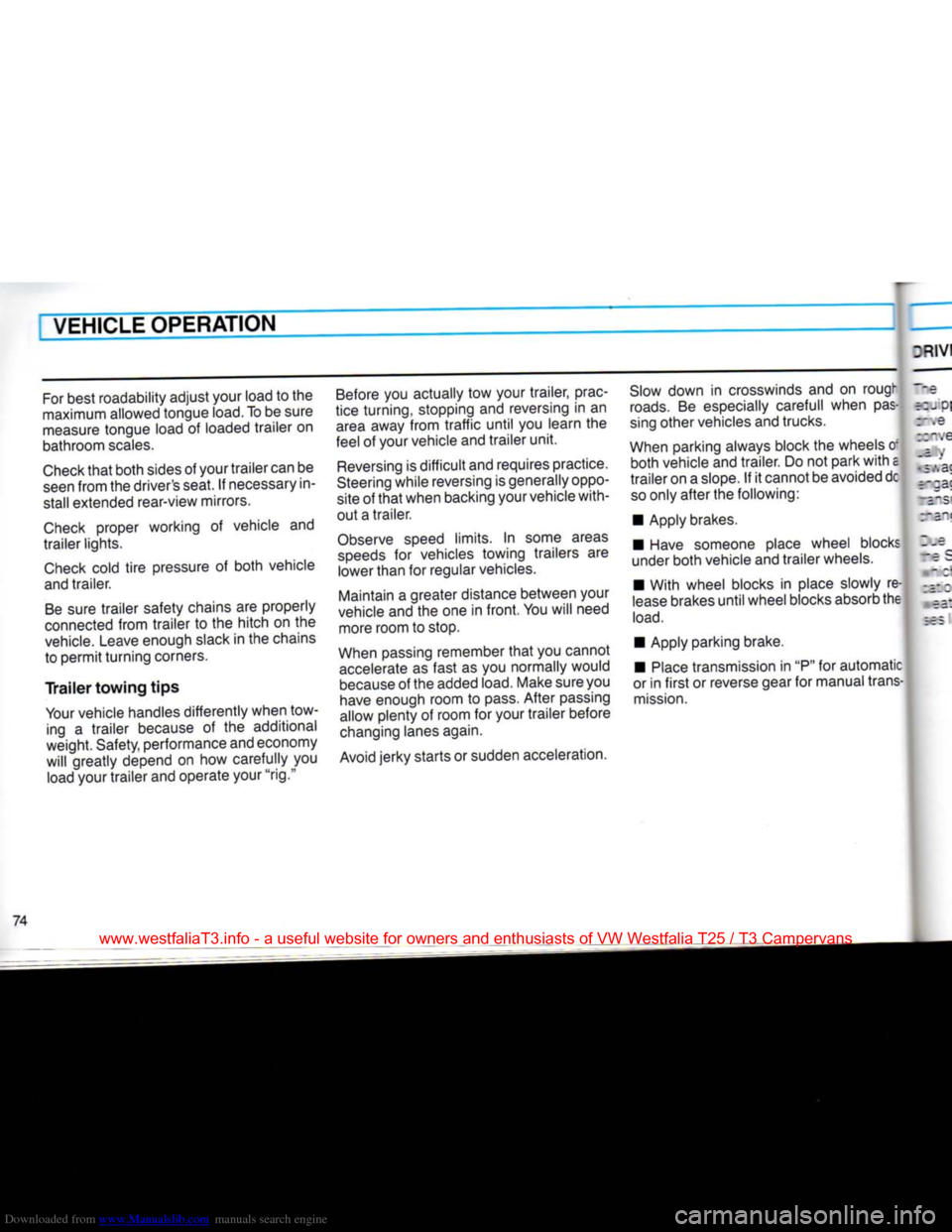VOLKSWAGEN TRANSPORTER 1990 T4 / 4.G Owners Manual Downloaded from www.Manualslib.com manuals search engine 
VEHICLE OPERATION 

For
 best roadability adjust your load to the 
maximum allowed tongue load. To be sure 

measure
 tongue load of loaded tr