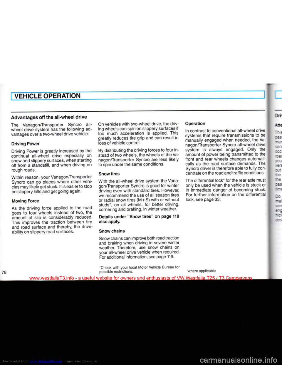 VOLKSWAGEN TRANSPORTER 1990 T4 / 4.G Owners Manual Downloaded from www.Manualslib.com manuals search engine 
VEHICLE OPERATION 

Advantages off the all-wheel drive 

The Vanagon/Transporter Syncro
 all-
 wheel drive system
 has the
 following
 ad­

v