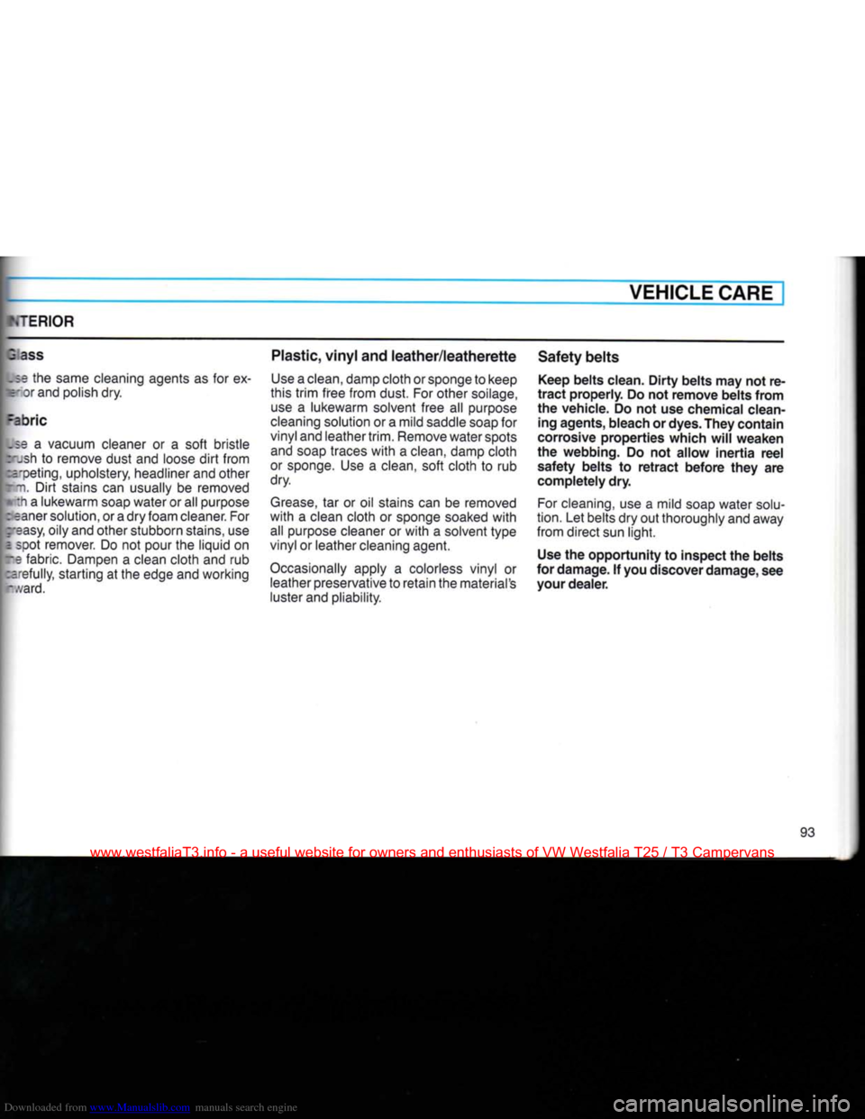 VOLKSWAGEN TRANSPORTER 1990 T4 / 4.G Owners Manual Downloaded from www.Manualslib.com manuals search engine 
VEHICLE
 CARE 

MERIOR 

3 ass 

.5=
 the
 same cleaning agents
 as for ex-
 f
 -
 or
 and polish
 dry. 

:abric 

Lse
 a
 vacuum cleaner
 or 