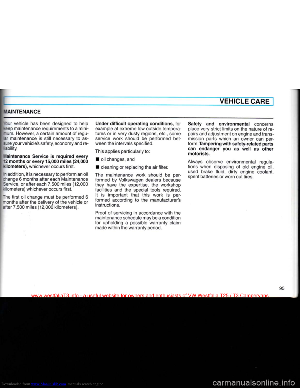 VOLKSWAGEN TRANSPORTER 1990 T4 / 4.G Owners Manual Downloaded from www.Manualslib.com manuals search engine 
AINTENANCE 
VEHICLE CARE 

Ibur
 vehicle has been designed to help  «eep maintenance requirements to a mini--jm. However, a certain amount of