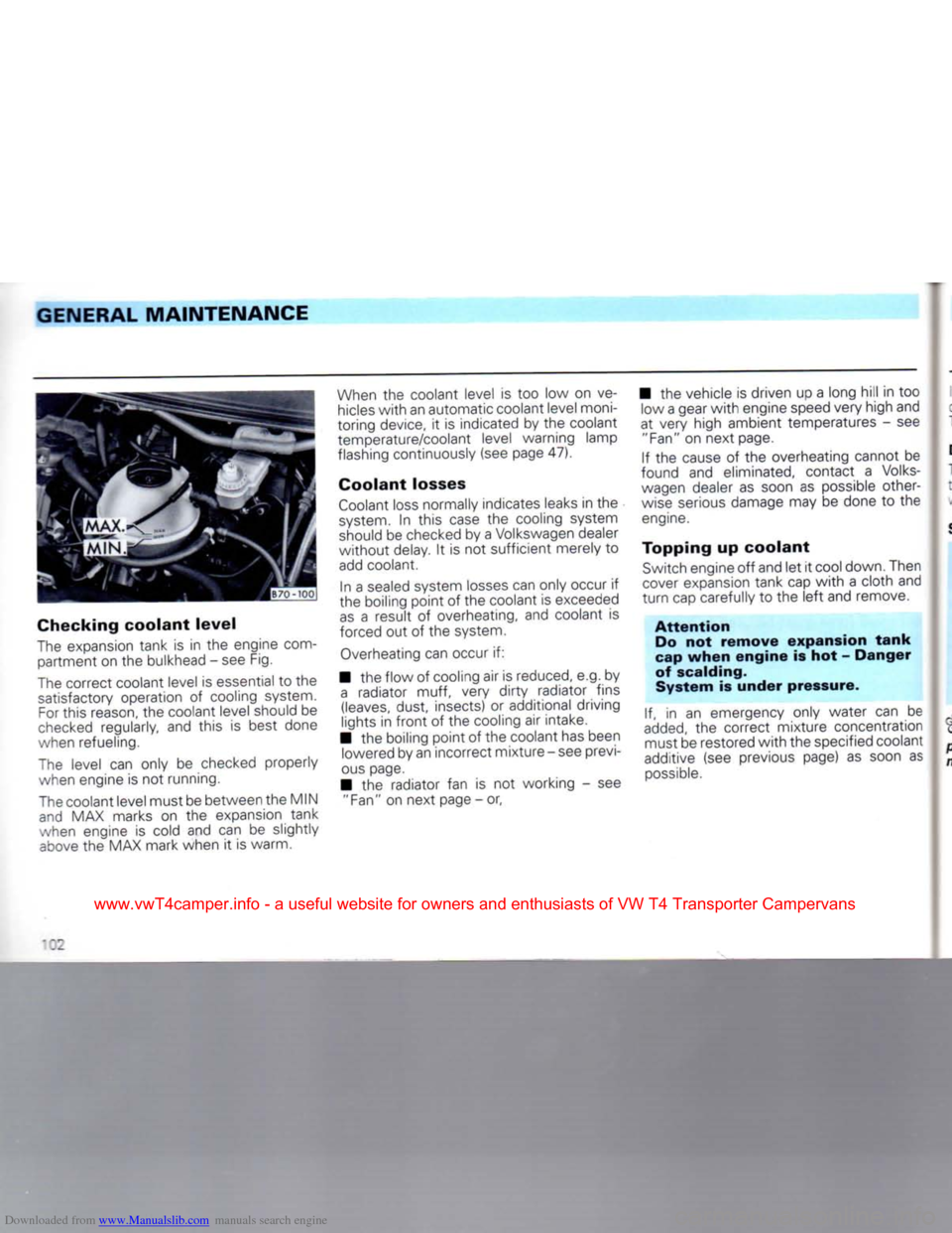 VOLKSWAGEN TRANSPORTER 1992 T4 / 4.G Owners Manual Downloaded from www.Manualslib.com manuals search engine
GENERAL
MAINTENANCE
Checking
coolant
level
The
expansion tank
is in the
engine
com
partment on the bulkhead
-
see Fig.
The
VOLKSWAGEN TRANSPORTER 1992 T4 / 4.G Owners Manual Downloaded from www.Manualslib.com manuals search engine
GENERAL
MAINTENANCE
Checking
coolant
level
The
expansion tank
is in the
engine
com
partment on the bulkhead
-
see Fig.
The