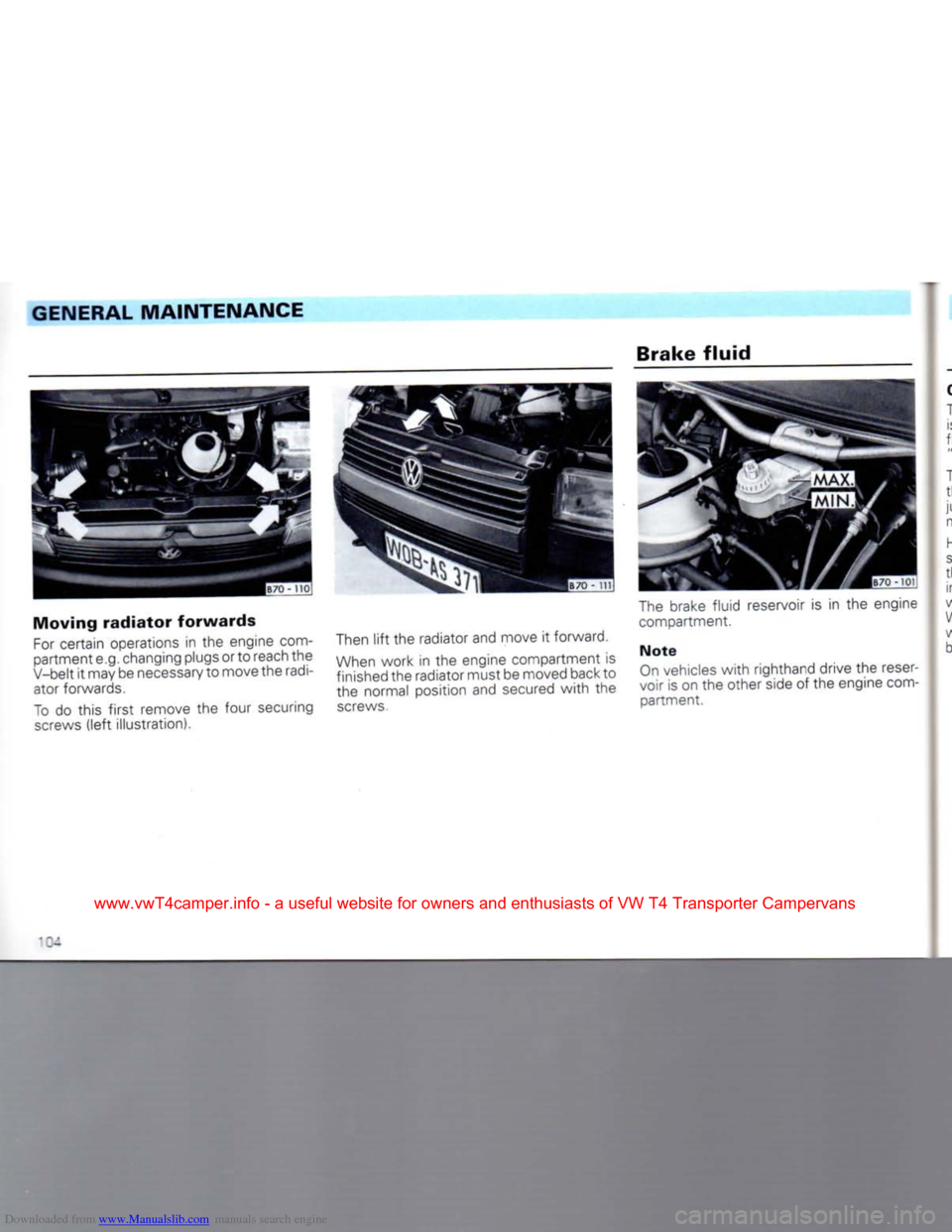 VOLKSWAGEN CARAVELLE 1992 T4 / 4.G Owners Manual Downloaded from www.Manualslib.com manuals search engine 
GENERAL
 MAINTENANCE 

Moving
 radiator
 forwards 
 For certain operations in the engine
 com­

partment e.g. changing plugs or to reach the 