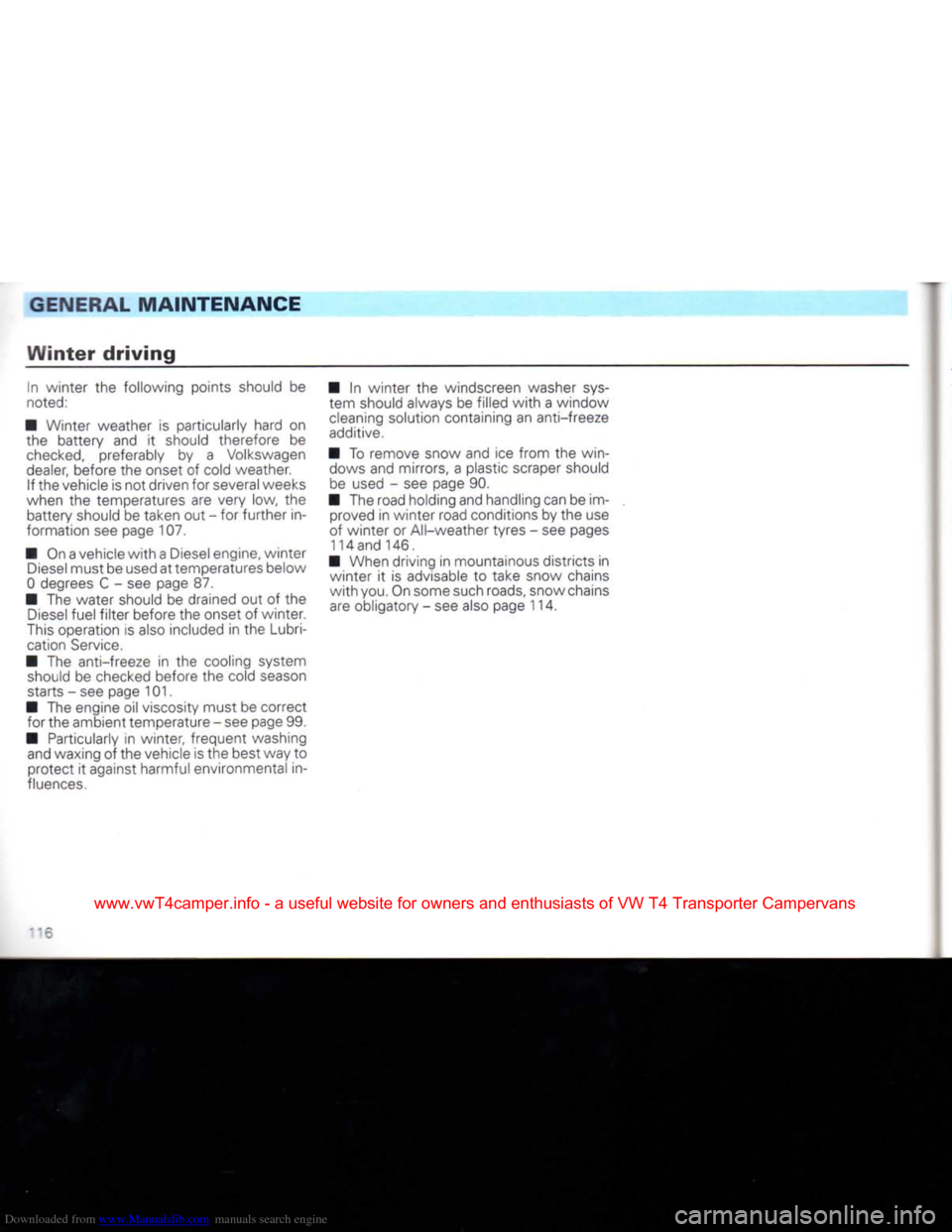 VOLKSWAGEN CARAVELLE 1992 T4 / 4.G Owners Manual Downloaded from www.Manualslib.com manuals search engine 
GENERAL
 MAINTENANCE 

Winter
 driving 
 T 

Ac 

The  an« 

safe 
 high 

ensi 

supf 

with 
 poin 

sub: 

tech  latei 
• / 
 fori 

any