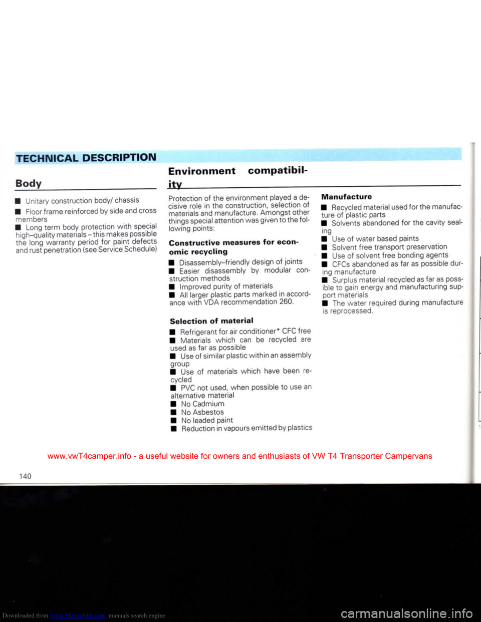 VOLKSWAGEN CARAVELLE 1992 T4 / 4.G Owners Manual Downloaded from www.Manualslib.com manuals search engine 
TECHNICAL
 DESCRIPTION 

Body 
• Unitary construction body/ chassis  • Floor frame reinforced by side and cross  members 
• Long term bo