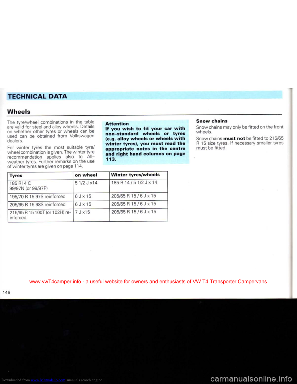 VOLKSWAGEN CARAVELLE 1992 T4 / 4.G Owners Manual Downloaded from www.Manualslib.com manuals search engine
TECHNICAL DATA
Wheels
The tyre/wheel combinations in the table are valid for steel and alloy wheels. Details
on whether other tyres or w VOLKSWAGEN CARAVELLE 1992 T4 / 4.G Owners Manual Downloaded from www.Manualslib.com manuals search engine
TECHNICAL DATA
Wheels
The tyre/wheel combinations in the table are valid for steel and alloy wheels. Details
on whether other tyres or w