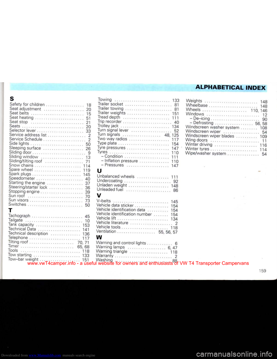 VOLKSWAGEN CARAVELLE 1992 T4 / 4.G Owners Manual Downloaded from www.Manualslib.com manuals search engine 
ALPHABETICAL
 INDEX 

S 

Safety
 for children 18 

Seat
 adjustment 20 

Seat
 belts 15 

Seat
 heating 51 
 Seat
 stop 21 

Seats
 20 

Sele