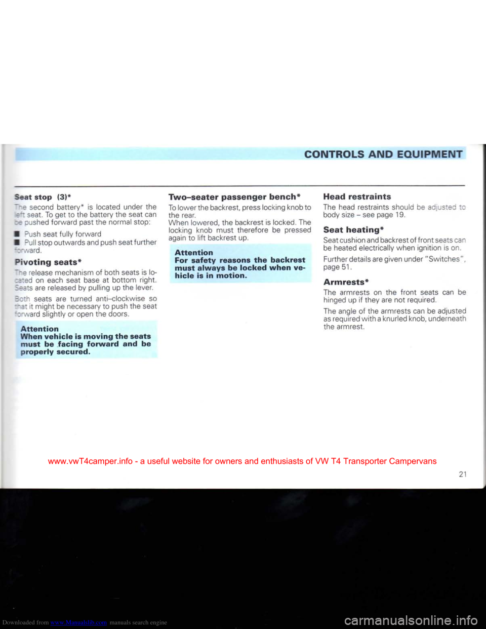 VOLKSWAGEN TRANSPORTER 1992 T4 / 4.G Owners Manual Downloaded from www.Manualslib.com manuals search engine 
CONTROLS AND
 EQUIPMENT 

Seat
 stop
 (3)* 
the second battery* is located under the  •ft seat. To get to the battery the seat can 

:e
 cas