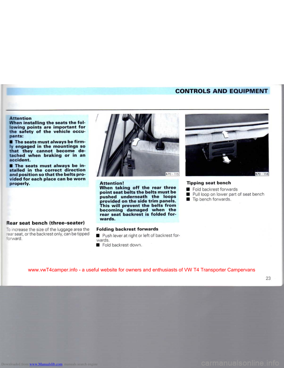 VOLKSWAGEN CARAVELLE 1992 T4 / 4.G Owners Manual Downloaded from www.Manualslib.com manuals search engine 
CONTROLS
 AND EQUIPMENT 
Attention 
When installing the seats the fol­ lowing points are important for 
the safety of the vehicle
 occu­
 pa