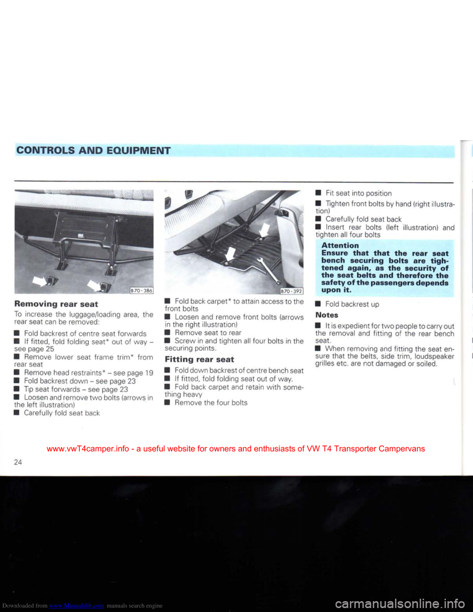 VOLKSWAGEN TRANSPORTER 1992 T4 / 4.G Owners Manual Downloaded from www.Manualslib.com manuals search engine
CONTROLS AND
EQUIPMENT
Removing
rear
seat
To
increase the luggage/loading area, the rear seat can be removed:
• Fold backrest of c VOLKSWAGEN TRANSPORTER 1992 T4 / 4.G Owners Manual Downloaded from www.Manualslib.com manuals search engine
CONTROLS AND
EQUIPMENT
Removing
rear
seat
To
increase the luggage/loading area, the rear seat can be removed:
• Fold backrest of c