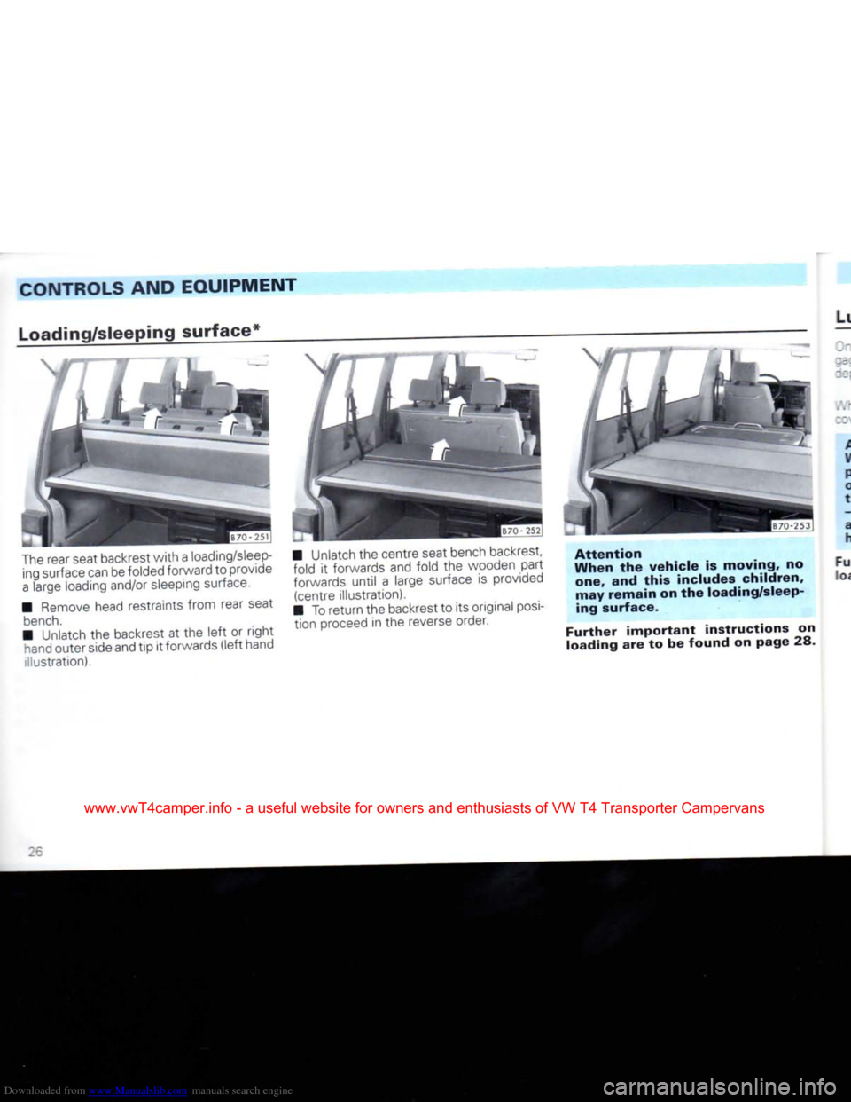 VOLKSWAGEN TRANSPORTER 1992 T4 / 4.G Owners Manual Downloaded from www.Manualslib.com manuals search engine
CONTROLS AND
EQUIPMENT
Loading/sleeping surface*
The rear seat backrest
with
a loading/sleep ing surface can be folded forward to prov VOLKSWAGEN TRANSPORTER 1992 T4 / 4.G Owners Manual Downloaded from www.Manualslib.com manuals search engine
CONTROLS AND
EQUIPMENT
Loading/sleeping surface*
The rear seat backrest
with
a loading/sleep ing surface can be folded forward to prov