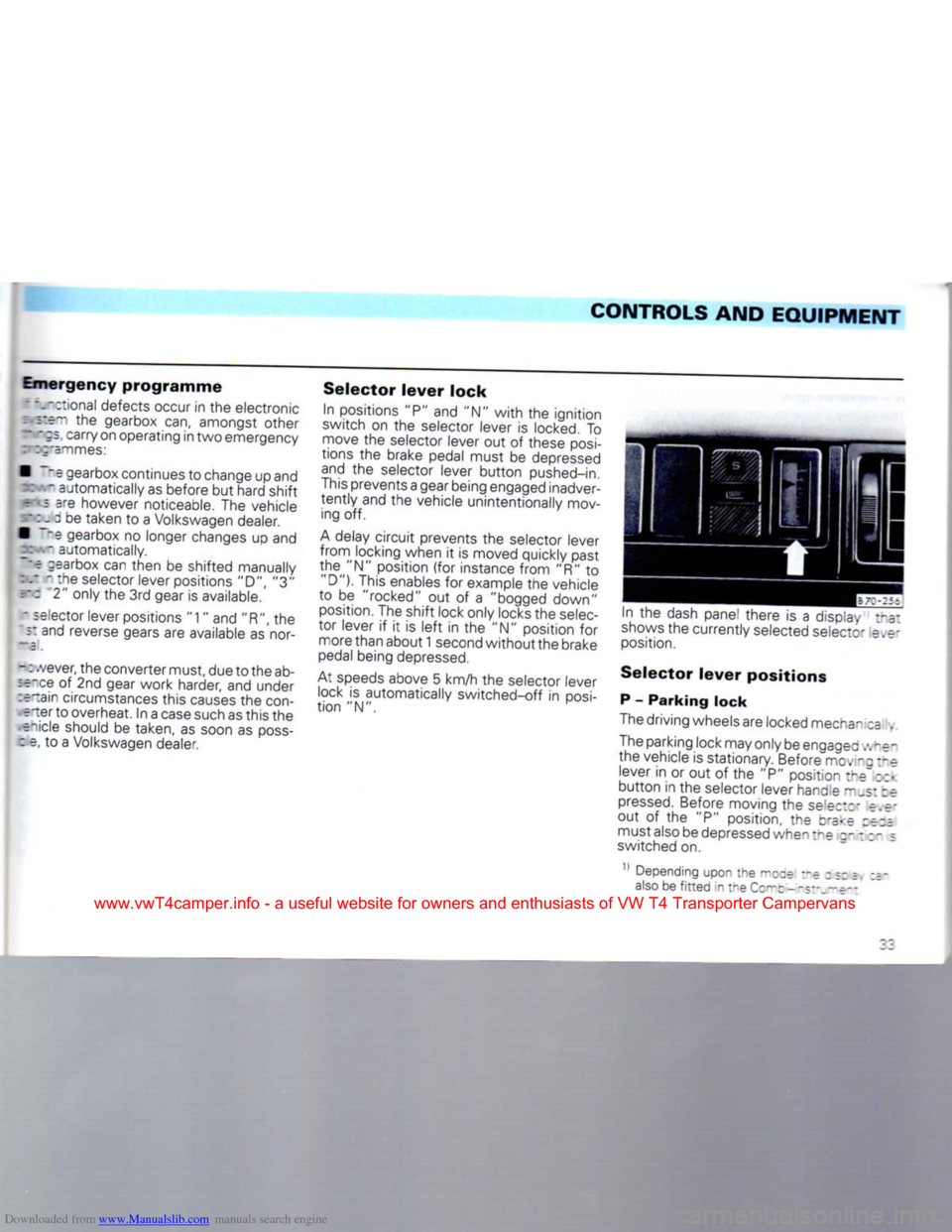 VOLKSWAGEN TRANSPORTER 1992 T4 / 4.G Owners Guide Downloaded from www.Manualslib.com manuals search engine
CONTROLS AND
EQUIPMENT
Emergency
programme
~.~:;ional defects occur in the electronic
. ;:e~ the gearbox can, amongst other "is. car VOLKSWAGEN TRANSPORTER 1992 T4 / 4.G Owners Guide Downloaded from www.Manualslib.com manuals search engine
CONTROLS AND
EQUIPMENT
Emergency
programme
~.~:;ional defects occur in the electronic
. ;:e~ the gearbox can, amongst other "is. car