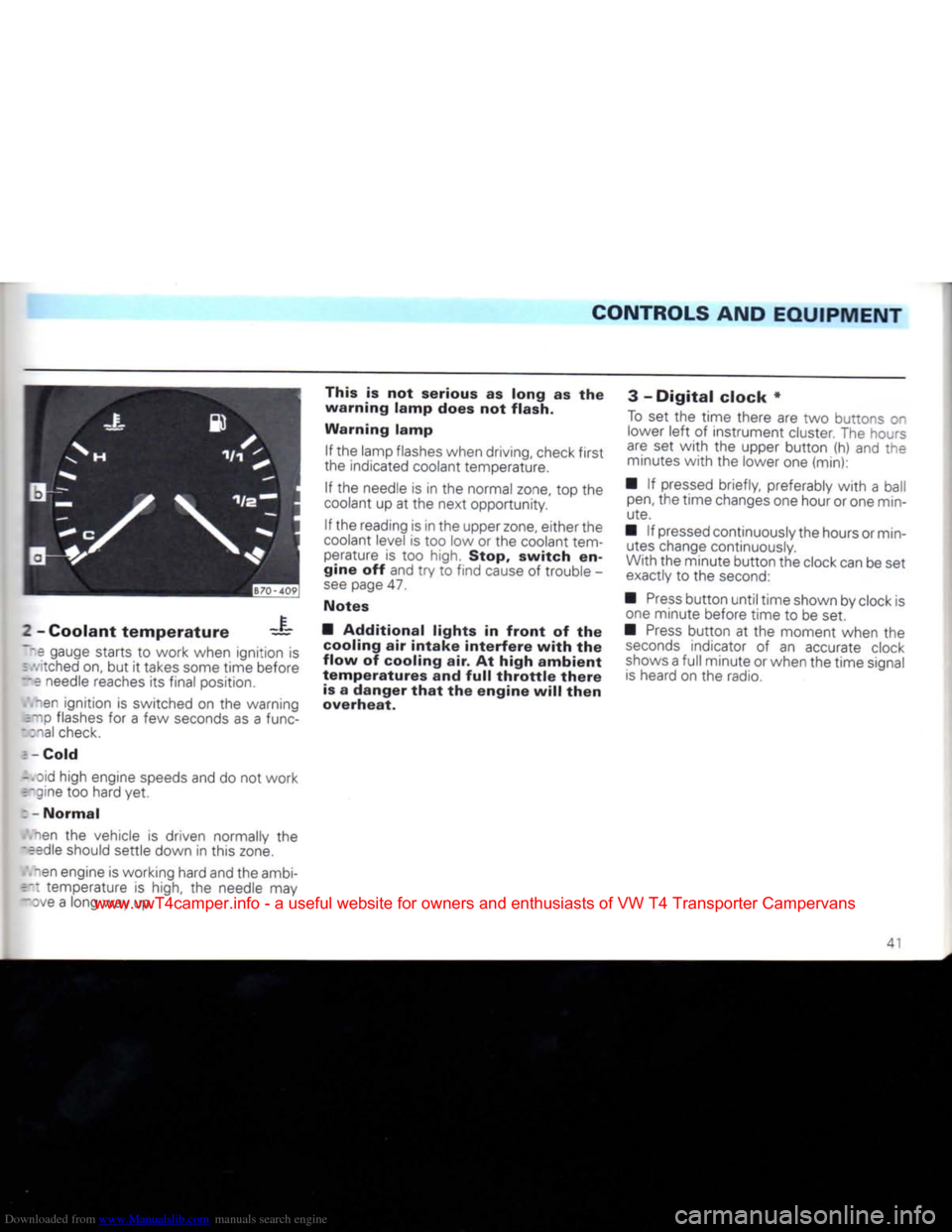 VOLKSWAGEN CARAVELLE 1992 T4 / 4.G Service Manual Downloaded from www.Manualslib.com manuals search engine 
CONTROLS AND EQUIPMENT 

2
 -
 Coolant temperature
 — 
~~s
 gauge starts
 to
 work
 when ignition
 is 
 =
 .vitched on,
 but it
 takes some 