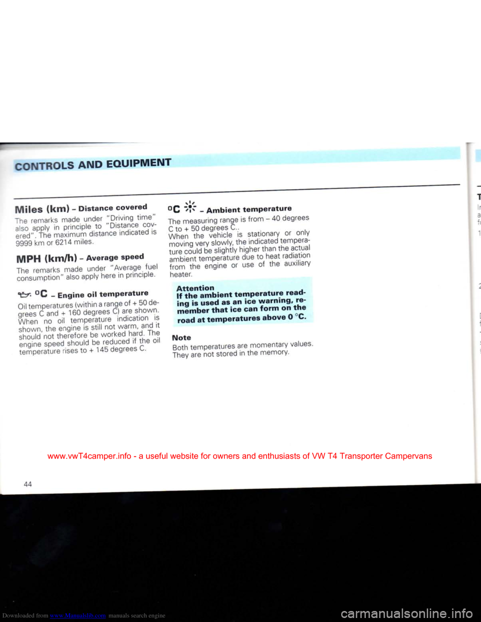 VOLKSWAGEN CARAVELLE 1992 T4 / 4.G Service Manual Downloaded from www.Manualslib.com manuals search engine 
CONTROLS AND
 EQUIPMENT 

Miles
 (km) - Distance covered 
_ne remarks made under "Driving time"  also apply in principle to "Distance cov­
er