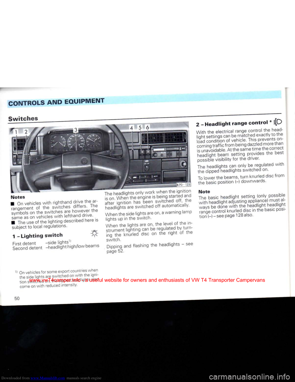 VOLKSWAGEN CARAVELLE 1992 T4 / 4.G Workshop Manual Downloaded from www.Manualslib.com manuals search engine
CONTROLS AND EQUIPMENT
JB70-
1251
Switches
Notes
• On vehicles
with
righthand drive the ar rangement of the switches differs. Th VOLKSWAGEN CARAVELLE 1992 T4 / 4.G Workshop Manual Downloaded from www.Manualslib.com manuals search engine
CONTROLS AND EQUIPMENT
JB70-
1251
Switches
Notes
• On vehicles
with
righthand drive the ar rangement of the switches differs. Th