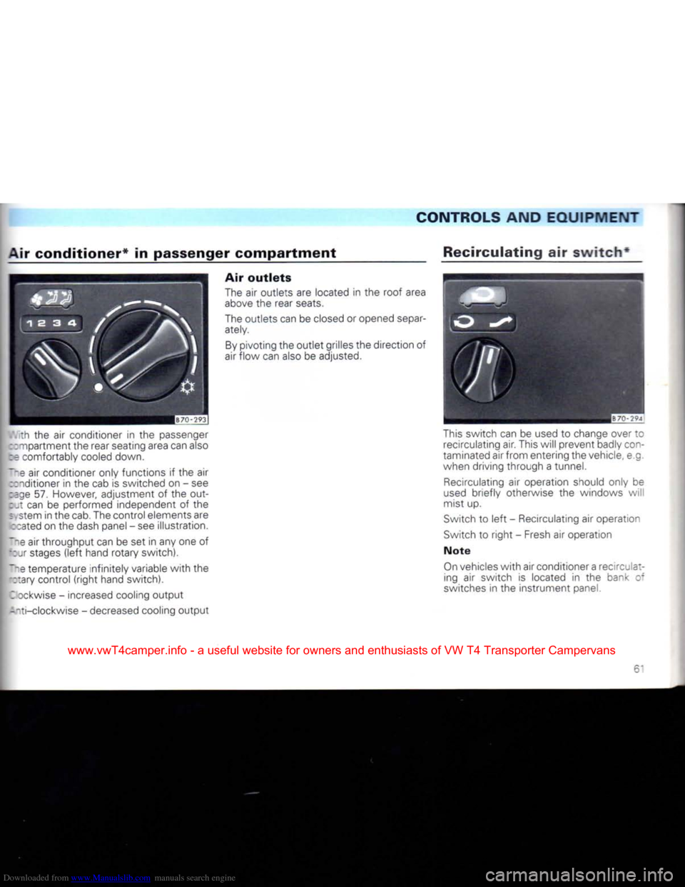 VOLKSWAGEN CARAVELLE 1992 T4 / 4.G Owners Manual Downloaded from www.Manualslib.com manuals search engine 
CONTROLS AND
 EQUIPMENT 

Air conditioner* in passenger compartment Recirculating air switch* 
th the air conditioner in the passenger 
:: apa