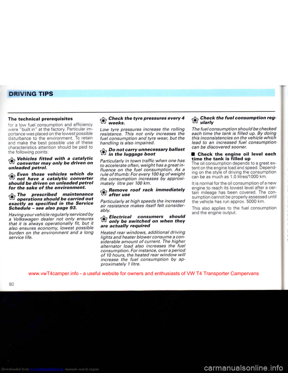 VOLKSWAGEN CARAVELLE 1992 T4 / 4.G Owners Manual Downloaded from www.Manualslib.com manuals search engine 
DRIVING
 TIPS 

The technical
 prerequisites 

"or
 a low fuel consumption and efficiency  were "built in" at the factory. Particular im­
por