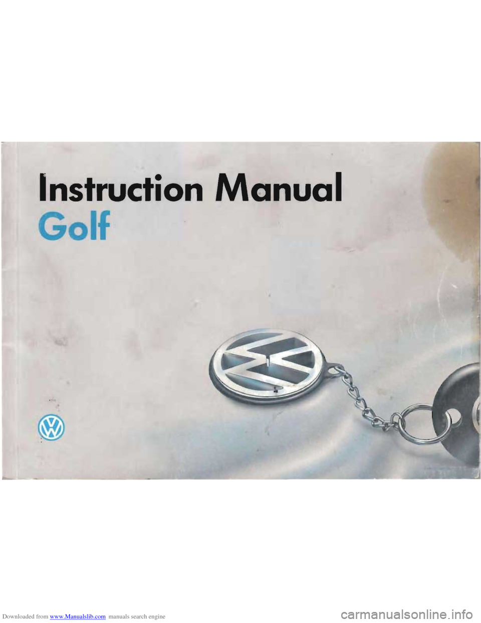 VOLKSWAGEN GOLF 1993 1H / 3.G Owners Manual Downloaded from www.Manualslib.com manuals search engine Instruction Manual 
                        