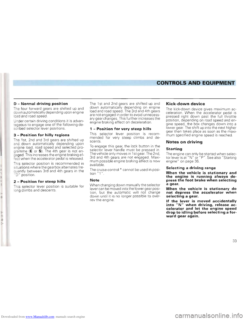 VOLKSWAGEN GOLF 1993 1H / 3.G Owners Guide Downloaded from www.Manualslib.com manuals search engine ___________C~NTROLS AND EQUIPMENT"----O_
D  -Normal driving position 

-e four  forward  gears are shifted up and 
~own automatically  dependin