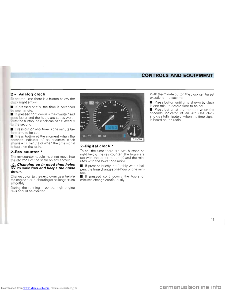 VOLKSWAGEN GOLF 1993 1H / 3.G Owners Manual Downloaded from www.Manualslib.com manuals search engine CONTROLS AND EQUIPMENT 

2 -Analog clock 
--e th e time  there  is a button below the 
_ -(right arrow): 
•  -pr esse d briefly , the 
time i