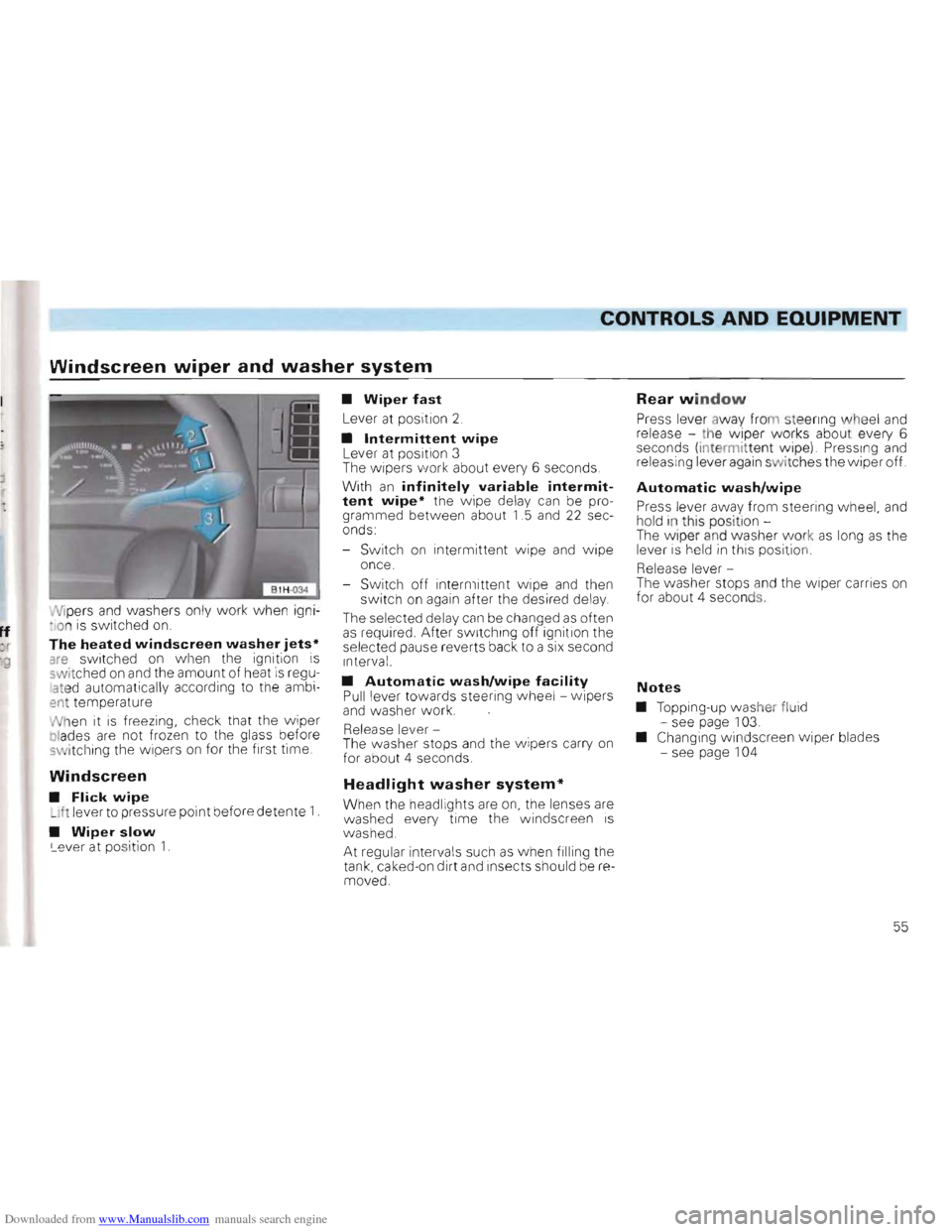 VOLKSWAGEN GOLF 1993 1H / 3.G Workshop Manual Downloaded from www.Manualslib.com manuals search engine CONTROLS AND EQUIPMENT
Windscreen wiper and washer system
Vipers and washe rs o nly work w hen igni
t io n is switched on.ff : r The h VOLKSWAGEN GOLF 1993 1H / 3.G Workshop Manual Downloaded from www.Manualslib.com manuals search engine CONTROLS AND EQUIPMENT
Windscreen wiper and washer system
Vipers and washe rs o nly work w hen igni
t io n is switched on.ff : r The h