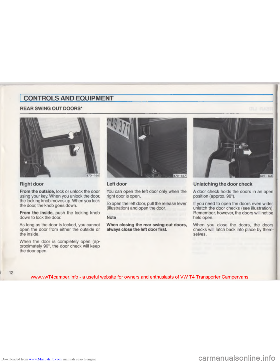 VOLKSWAGEN TRANSPORTER 1993 T4 / 4.G User Guide Downloaded from www.Manualslib.com manuals search engine #
www.vwT4camper.info - a useful website for owners and enthusiasts of VW T4 Transporter Campervans VOLKSWAGEN TRANSPORTER 1993 T4 / 4.G User Guide Downloaded from www.Manualslib.com manuals search engine #
www.vwT4camper.info - a useful website for owners and enthusiasts of VW T4 Transporter Campervans