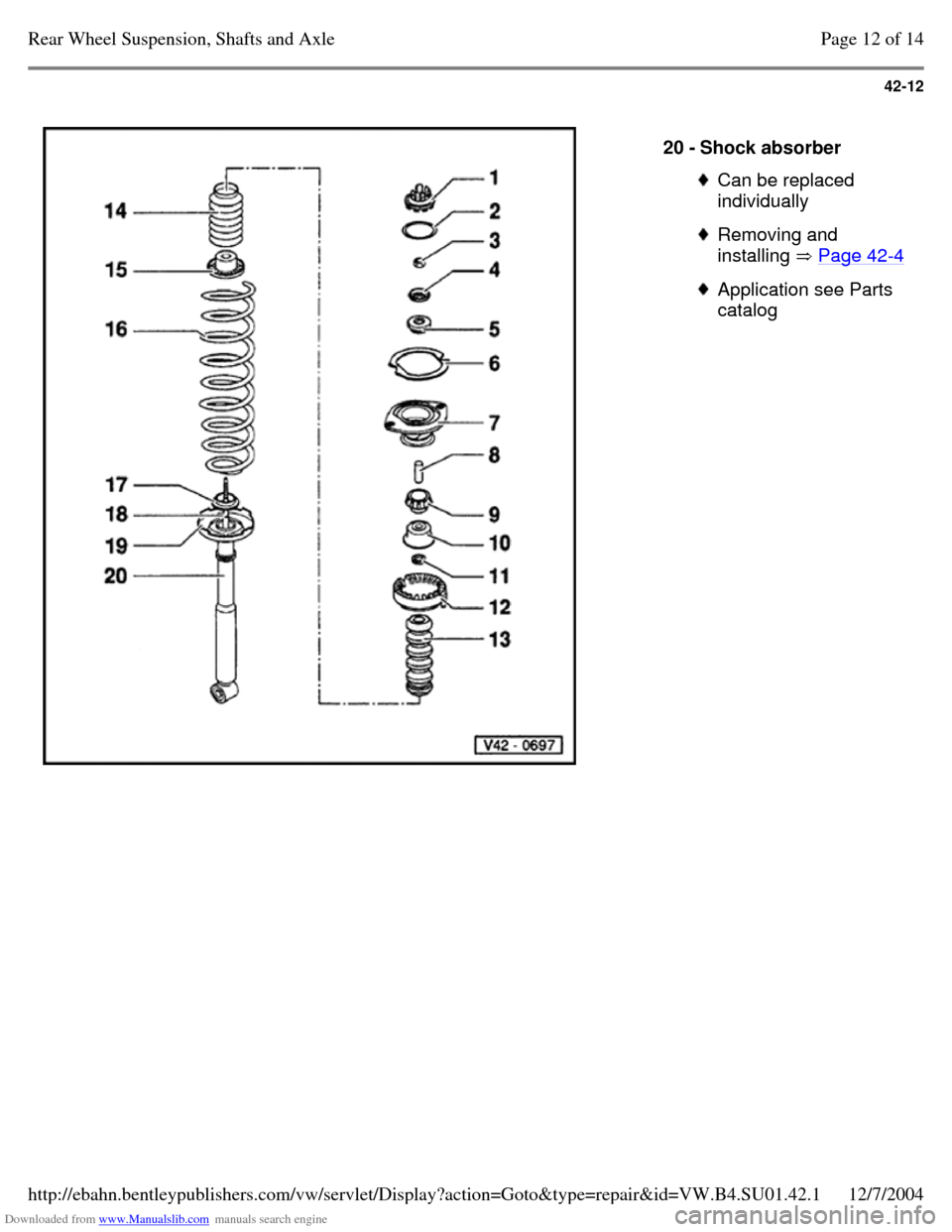 VOLKSWAGEN PASSAT 1997 B3, B4 / 3.G Service Workshop Manual Downloaded from www.Manualslib.com manuals search engine 42-12
   
20 - Shock absorber  Can be replaced 
individually  Removing and 
installing  Page 42-4  Application see Parts 
catalog Page 12 of 14