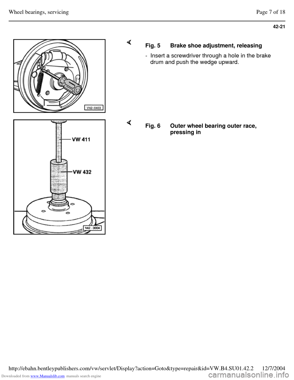 VOLKSWAGEN PASSAT 1996 B3, B4 / 3.G Service Workshop Manual Downloaded from www.Manualslib.com manuals search engine 42-21
     Fig. 5 Brake shoe adjustment, releasing - Insert a screwdriver through a hole in the brake 
drum and push the wedge upward.     Fig.